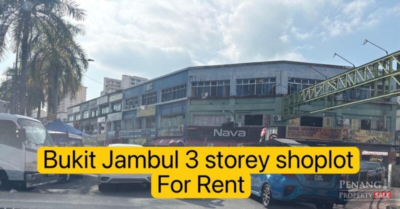 Bukit Jambul 3 Storey Terrace shoplot
