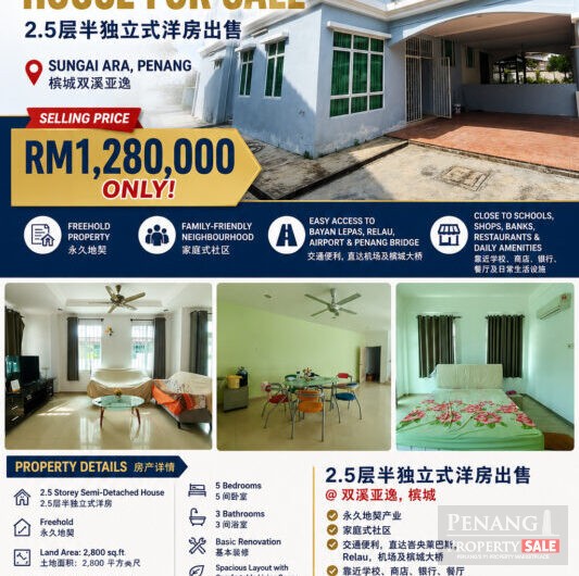 2.5 Storey Semi-Detached House For Sale @ Sungai Ara, Penang