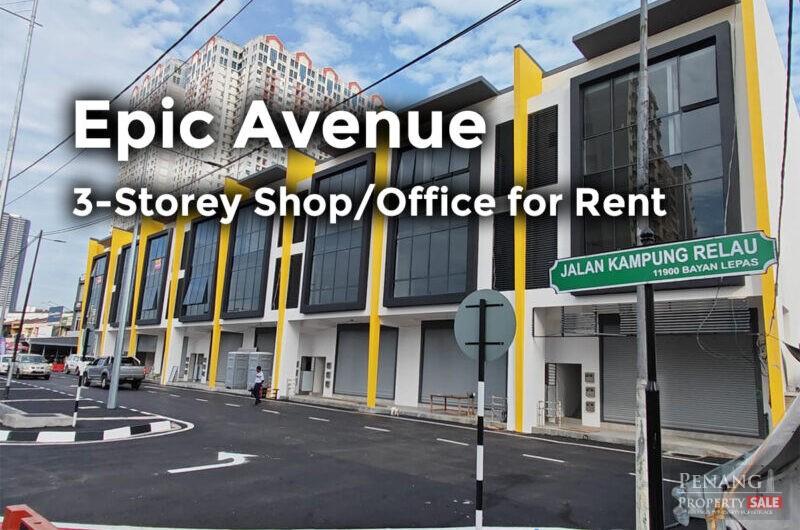 Epic Avenue Bayan Lepas 3-Storey Shop Office for Rent | Facing Main Road