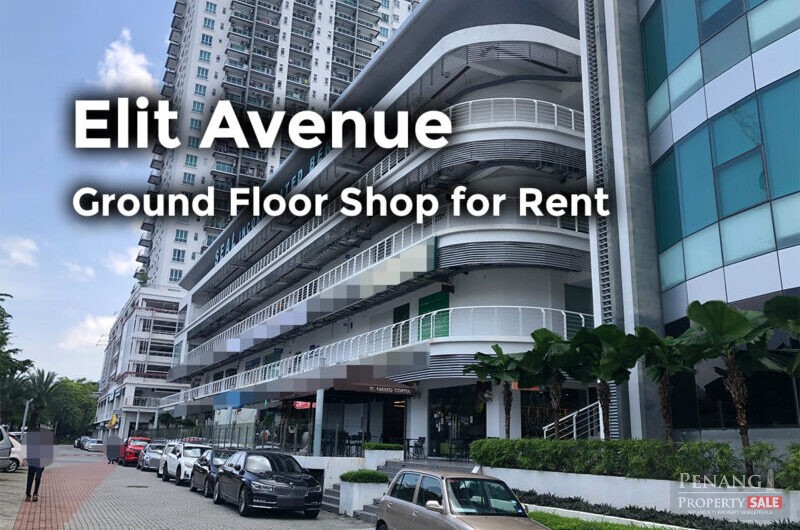 Elit Avenue Bayan Baru Ground Floor Shop for Rent